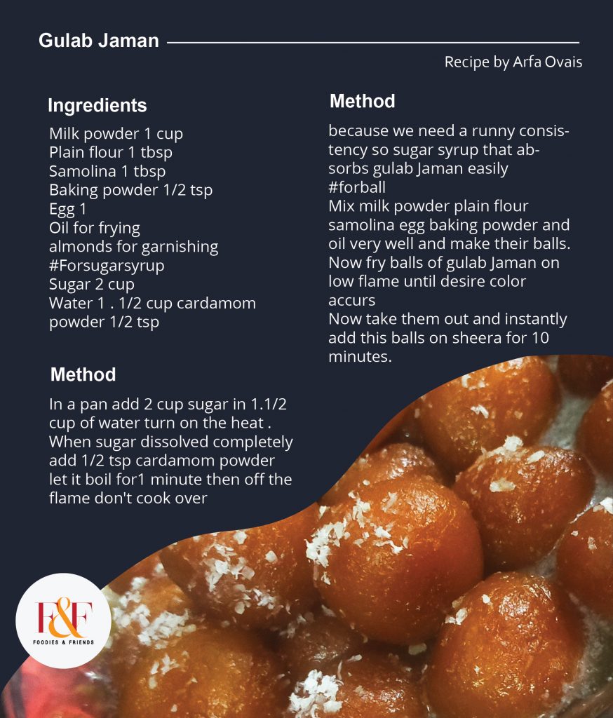 Gulab Jaman  Milk powder 1 cup Plain flour 1 tbsp Samolina 1 tbsp  Baking powder 1/2 tsp Egg 1 Oil for frying  almonds for garnishing #Forsugarsyrup Sugar 2 cup Water 1 . 1/2 cup cardamom powder 1/2 tsp #recipe In a pan add 2 cup sugar in 1.1/2 cup of water turn on the heat . When sugar dissolved completely add 1/2 tsp cardamom powder let it boil for1 minute then off the flame don't cook over because we need a runny consistency so sugar syrup that absorbs gulab Jaman easily #forball Mix milk powder plain flour samolina egg baking powder and oil very well and make their balls. Now fry balls of gulab Jaman on low flame until desire color accurs  Now take them out and instantly add this balls on sheera for 10 minutes.